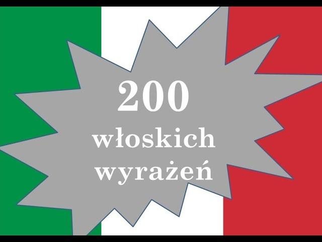 JĘZYK WŁOSKI najlepsza metoda nauki  200 włoskich wyrażeń i zwrotów   Praktyczny kurs  