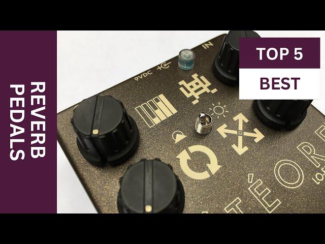 The Best Reverb Pedals You Can Get Today 