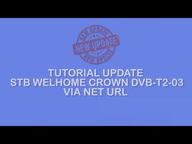 CARA UPGRADE STB WELHOME DVB - T2 - 03 VIA NET URL