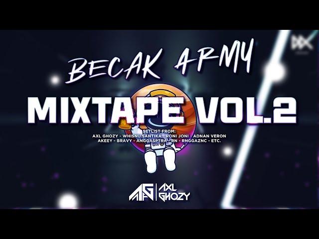 MIXTAPE VOL.2 - BECAK BOOTIE // BECAK ARMY // DUTCH // BREAKS // EDM PARTY MIX 2023  - AXL GHOZY