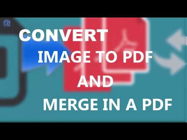 how to merge PDF files into one PDF and convert jpg (any file) to PDF