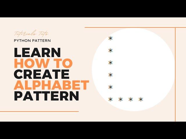 Python Tutorial: How to Create Alphabet Pattern L using Python