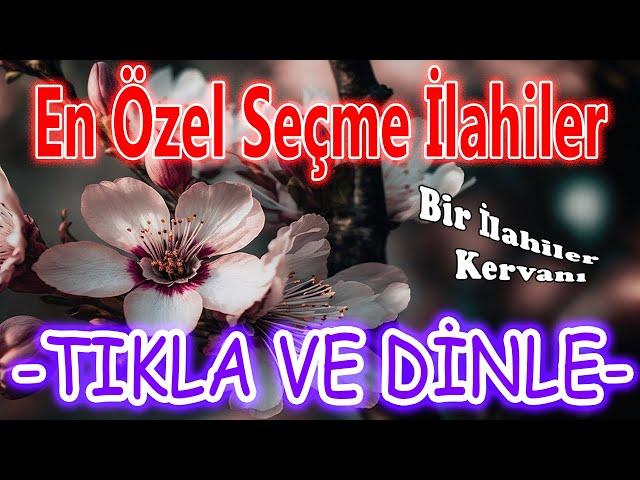 En Sevilen İlahiler | Karışık Güzel İlahiler DinleKeyif Getiren İlahiler - Yep Yeni İlahi Dinle