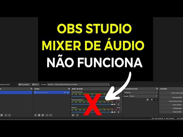 OBS STÚDIO - MIXER DE ÁUDIO NÃO FUNCIONA │ [RESOLVIDO]