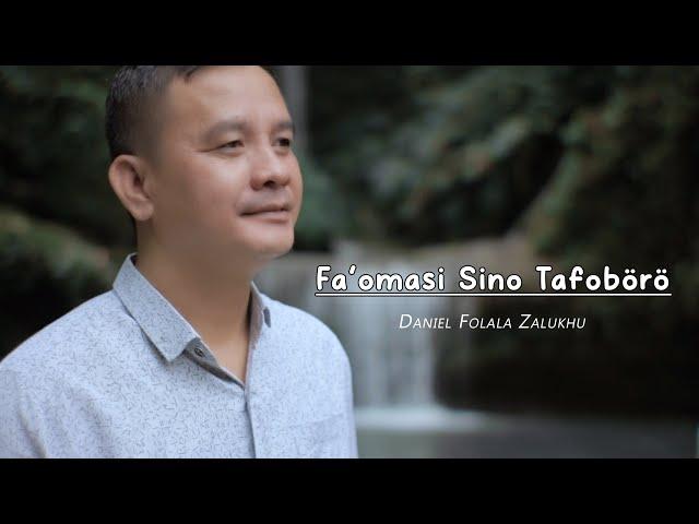 FAOMASI SINO TAFOBORO_Lagu Nias_Daniel Folala Zalukhu_Official Video