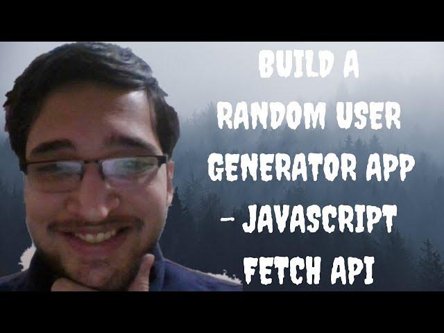 Javascript Fetch API Example – Build a Random User Generator App