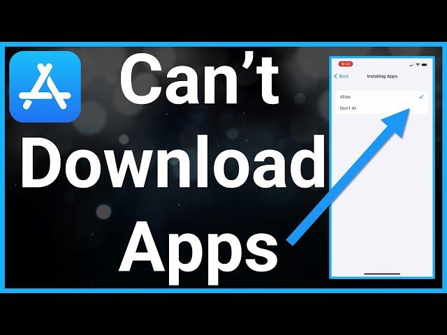 Why Can't I Download Apps On iPhone?