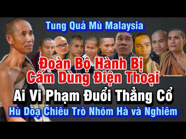 Tin Nóng | Đoàn Bộ Hành Sư Minh Tuệ bị thao túng thông tin | Cấm dùng điện thoại trên Malaysia