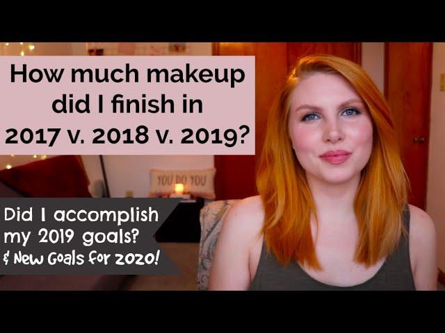 How Much Makeup I Finished In 2017-2019 & Beauty Goals for 2020!