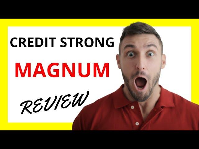  Credit Strong Magnum Review: Unveiling the Pros and Cons of their Credit-Building Solution