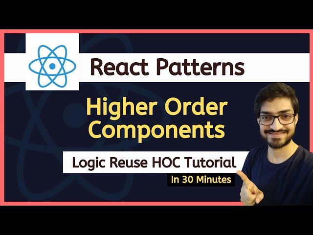 React Higher Order Components Tutorial | ReactJS HOC Pattern | React HOC in 30 Minutes for Beginners