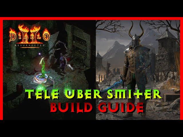 GOD TIER Tele Uber Smiter Guide and Showcase - Diablo 2 Resurrected