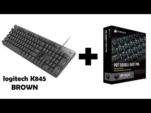 Logitech K845 Mechanical Keyboard Brown Switches with Corsair PBT Double-Shot Pro keycaps