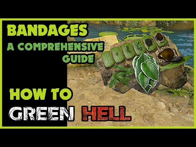 Bandages: A Comprehensive Guide | How to Green Hell | Survival Tips S01 E01