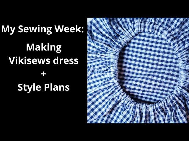 Vlog #27 : Making Vikisews Dress + Style Plans