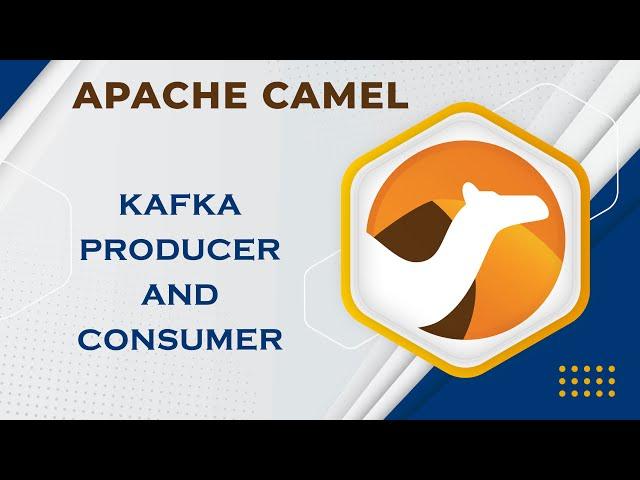 Apache Camel - Kafka Producer and Consumer | TECH BUZZ BLOGS