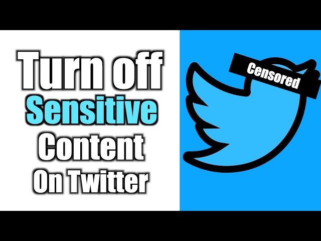 How to Turn Off Sensitive Media Content on Twitter