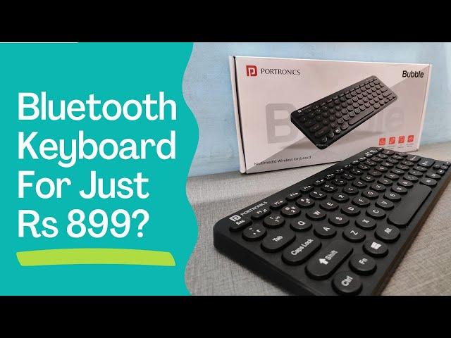 Best Budget Bluetooth Keyboard? | Portronics Bubble Bluetooth Keyboard Unboxing & Review