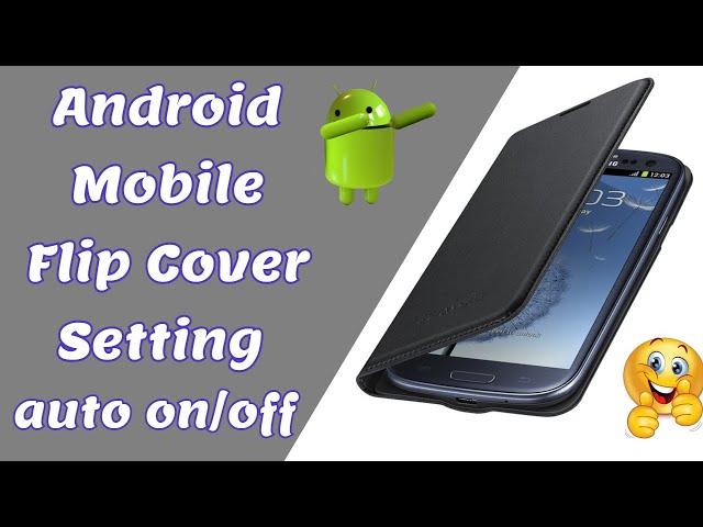 How to use auto screen on off with any Flip Cover