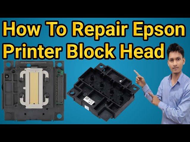 Epson Printer Block Head Repair | How To Repair Epson Printer Head L380 L360 L365 L3110 L3150 L3210