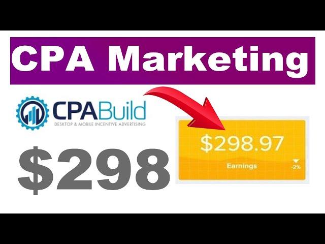 Earn $298 With CPABUILD [ CPA Marketing tutorial for beginners ]