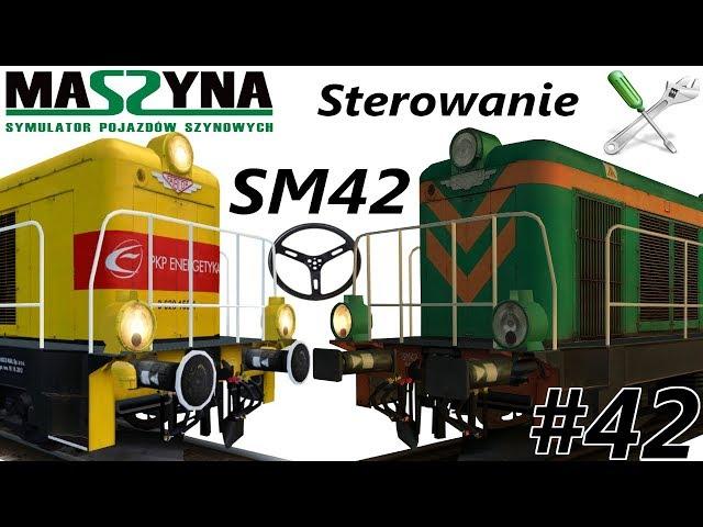 MaSzyna - #42 Poradnik " Sterowanie SM42 "