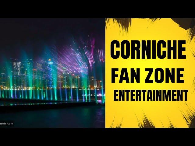 Fifaworldcup Qatar 2022 ,FAN ZONES ENTERTAINMENT at Corniche Doha  | Mexcreationtv