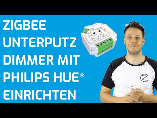 [ZigBee] Unterputz Dimmer mit Philips Hue*einrichten