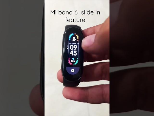 MI BAND 6 SLIDE IN FEATURE