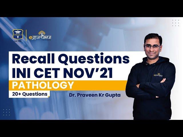 #INICET NOV 2021 | Pathology Recall Questions | Dr. Praveen Kumar | DBMCI | eGurukul