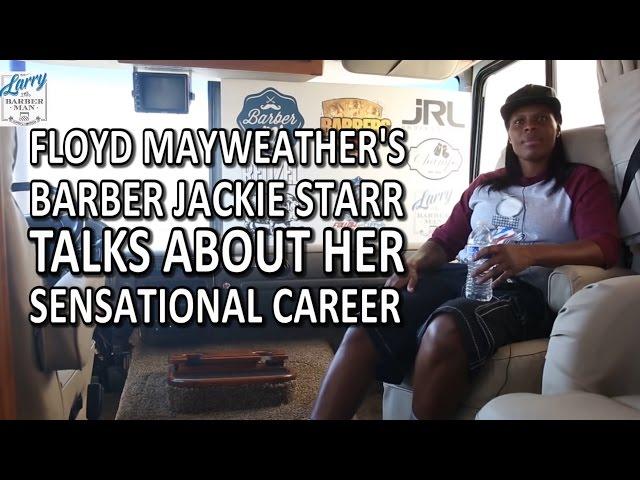 Floyd Mayweather's Barber: Jackie Starr Talk About Her Sensational Career