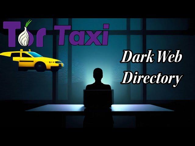 Tor Taxi: Onion URL Directory For Dark Web Services