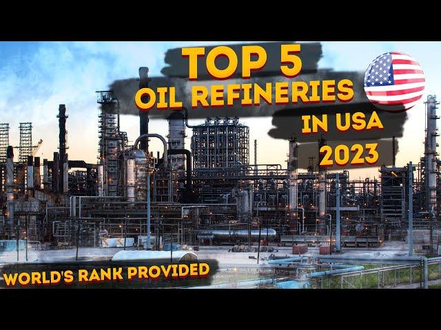 Largest refineries in USA, TOP-5 in 2023 | Their rating in the world