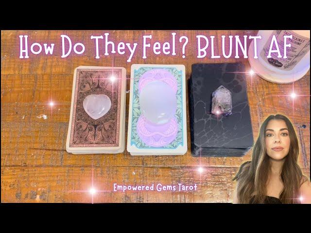 Pick-a-Card: How Do They Feel? BLUNT AF