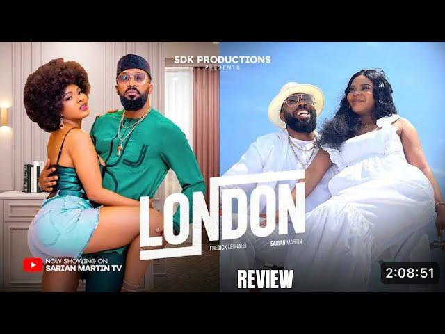 LONDON REVIEW (LATEST NOLLYWOOD MOVIE REVIEW STARRING SARIAN MARTIN, FREDERICK LEONARD)