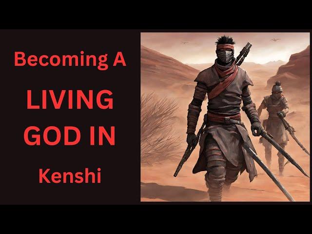 How to become a GOD in Kenshi