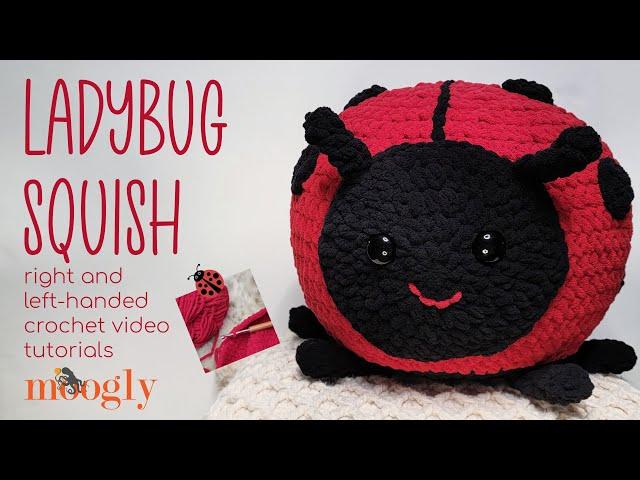 How to Crochet: Ladybug Squish (Right Handed)