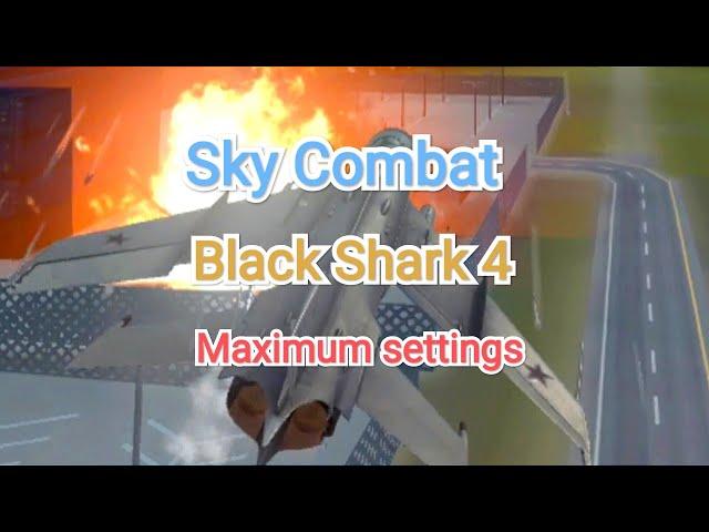 Sky Combat v.8.0 vs Black Shark 4