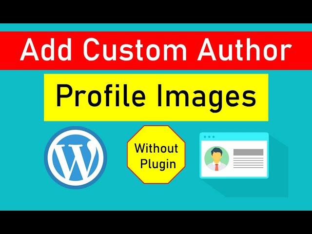 Add Custom Author Image to WordPress User Profile without Plugin  Upload User Profile Picture in WP