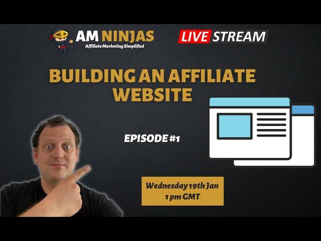 Build an affiliate website livestream - Episode 1 - Affiliate Marketing Ninjas