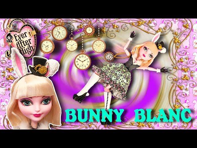 Ever After High. BUNNY BLANC / Обзор на куклу / Daughter of the White Rabbit / Doll review