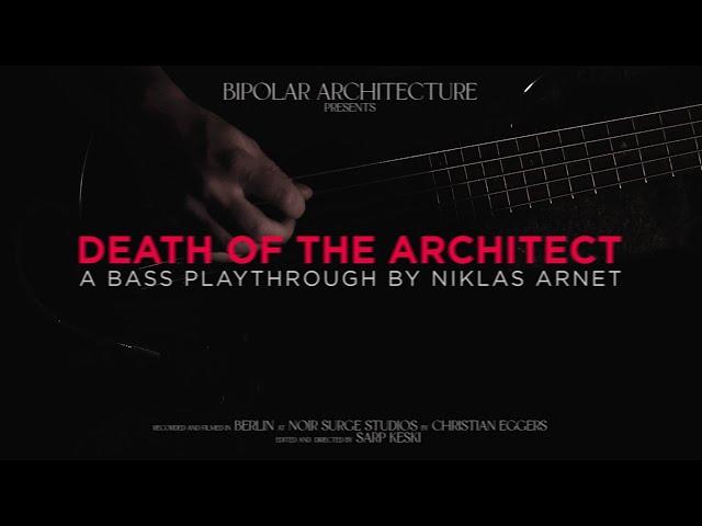 BIPOLAR ARCHITECTURE - Death of The Architect (Bass Playthrough)