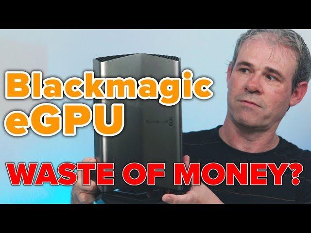 Blackmagic eGPU Review. Not what I was hoping for APPLE.