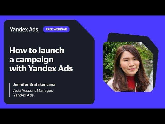 EVERYTHING you need to know about Yandex Ads' campaigns