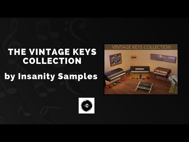 Insanity Samples The Vintage Keys Collection - 3 Min Walkthrough Video (75% off for a limited time)