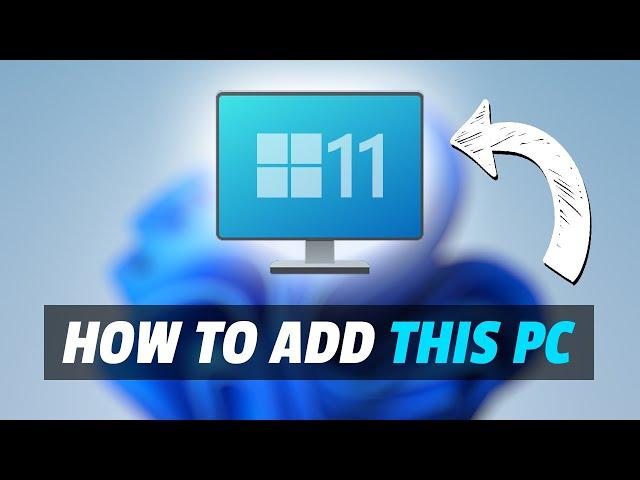 How to add This PC icon to your desktop on Windows 11