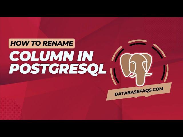 PostgreSQL- Rename Column | How to Rename Column in PostgreSQL | PostgreSQL Alter Column Tutorials