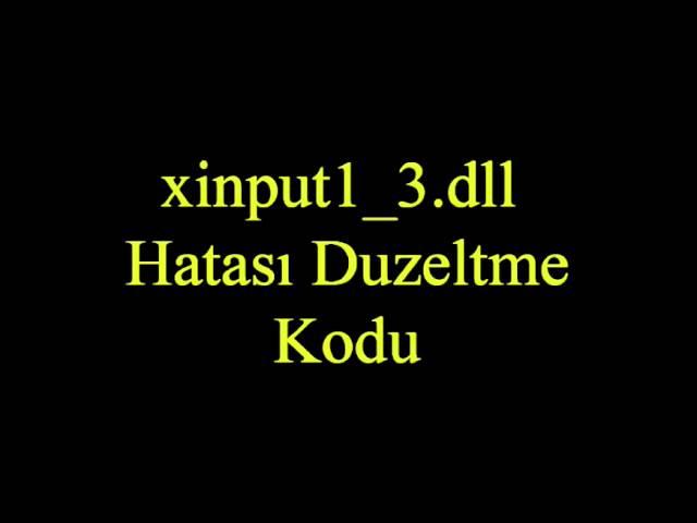 xinput1 3 dll Hatası Duzeltme