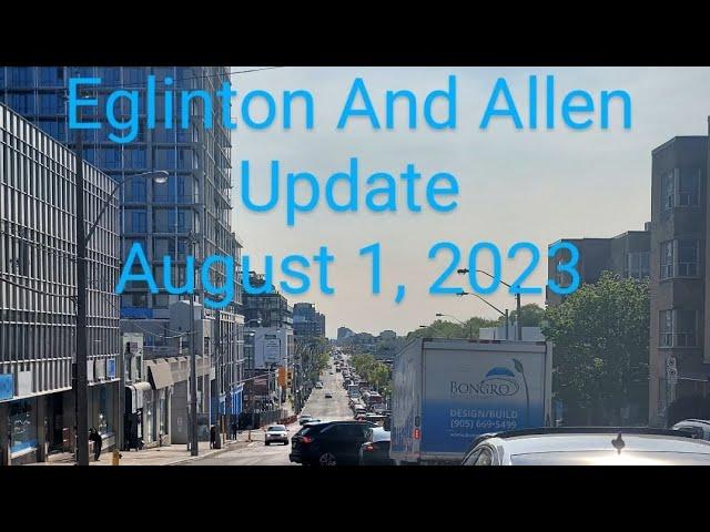 Allen and Eglinton Still Jammed Up 2 Momth Update (Aug 1 2023)