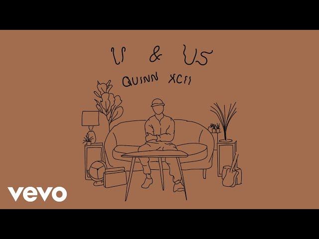 Quinn XCII - U & Us (Official Video)